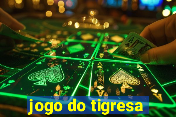 jogo do tigresa